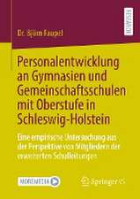 Personalentwicklung an Gymnasien und Gemeinschaftsschulen mit Oberstufe in Schleswig-Holstein: Eine empirische Untersuchung aus der Perspektive von Mitgliedern der erweiterten Schulleitungen