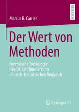 Der Wert von Methoden: Forensische Toxikologie des 19. Jahrhunderts im deutsch-französischen Vergleich