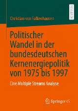 Politischer Wandel in der bundesdeutschen Kernenergiepolitik von 1975 bis 1997: Eine Multiple Streams Analyse