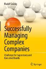 Successfully Managing Complex Companies: Challenge for Supervisory and Executive Boards