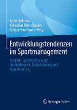 Entwicklungstendenzen im Sportmanagement: Struktur- und Wertewandel, Nachhaltigkeit, Globalisierung und Digitalisierung