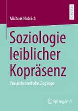 Soziologie leiblicher Kopräsenz: Praxistheoretische Zugänge