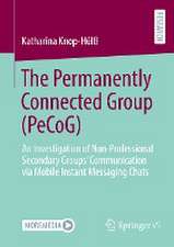 The Permanently Connected Group (PeCoG): An Investigation of Non-Professional Secondary Groups’ Communication via Mobile Instant Messaging Chats