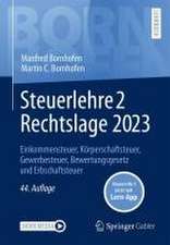 Steuerlehre 2 Rechtslage 2023: Einkommensteuer, Körperschaftsteuer, Gewerbesteuer, Bewertungsgesetz und Erbschaftsteuer