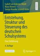 Entstehung, Struktur und Steuerung des deutschen Schulsystems: Eine Einführung