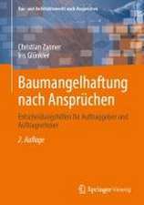 Baumangelhaftung nach Ansprüchen: Entscheidungshilfen für Auftraggeber und Auftragnehmer