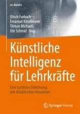 Künstliche Intelligenz für Lehrkräfte: Eine fachliche Einführung mit didaktischen Hinweisen