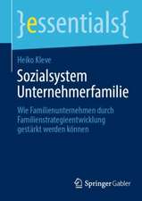 Sozialsystem Unternehmerfamilie: Wie Familienunternehmen durch Familienstrategieentwicklung gestärkt werden können