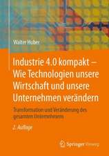 Industrie 4.0 kompakt – Wie Technologien unsere Wirtschaft und unsere Unternehmen verändern