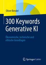 300 Keywords Generative KI: Ökonomische, technische und ethische Grundlagen