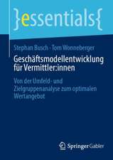 Geschäftsmodellentwicklung für Vermittler:innen: Von der Umfeld- und Zielgruppenanalyse zum optimalen Wertangebot