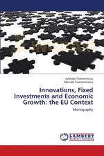 Innovations, Fixed Investments and Economic Growth: the EU Context