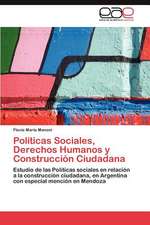 Politicas Sociales, Derechos Humanos y Construccion Ciudadana