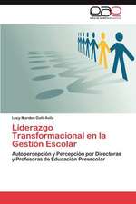 Liderazgo Transformacional En La Gestion Escolar