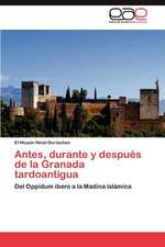 Antes, Durante y Despues de La Granada Tardoantigua