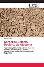 Carcel de Calama - Desierto de Atacama