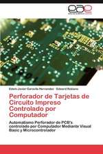 Perforador de Tarjetas de Circuito Impreso Controlado Por Computador