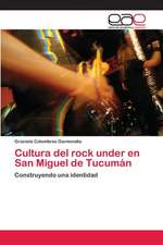 Cultura del Rock Under En San Miguel de Tucuman