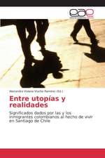 Entre Utopias y Realidades