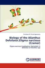 Biology of the Ailanthus Defoliator,Eligma narcissus (Cramer)