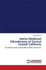 Native Medicinal Ethnobotany of Central Coastal California