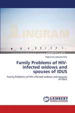 Family Problems of HIV-infected widows and spouses of IDUS