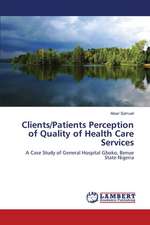 Clients/Patients Perception of Quality of Health Care Services