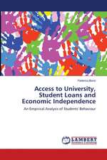 Access to University, Student Loans and Economic Independence