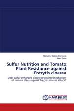 Sulfur Nutrition and Tomato Plant Resistance against Botrytis cinerea