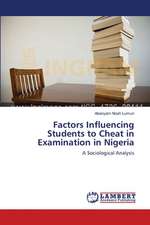 Factors Influencing Students to Cheat in Examination in Nigeria