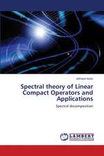 Spectral theory of Linear Compact Operators and Applications