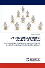 Distributed Leadership: Ideals And Realities