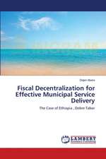 Fiscal Decentralization for Effective Municipal Service Delivery