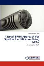 A Novel BPNN Approach For Speaker Identification Using MFCC