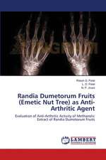 Randia Dumetorum Fruits (Emetic Nut Tree) as Anti-Arthritic Agent