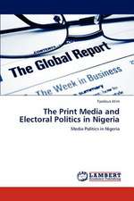 The Print Media and Electoral Politics in Nigeria