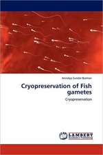 Cryopreservation of Fish gametes