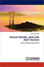 Virtual Worlds, Real Life And Tourism