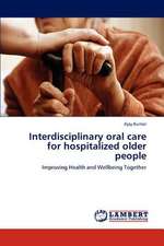 Interdisciplinary oral care for hospitalized older people