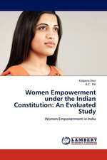 Women Empowerment under the Indian Constitution: An Evaluated Study