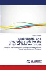 Experimental and theoretical study for the effect of EMW on tissues