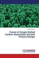 Forest of Single Walled Carbon Nanotubes Growth Process Design