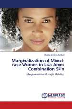 Marginalization of Mixed-race Women in Lisa Jones Combination Skin