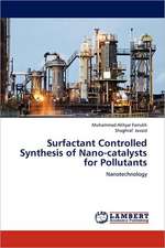 Surfactant Controlled Synthesis of Nano-catalysts for Pollutants