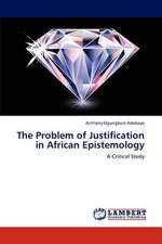 The Problem of Justification in African Epistemology