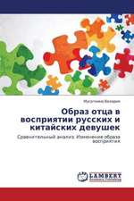 Obraz ottsa v vospriyatii russkikh i kitayskikh devushek