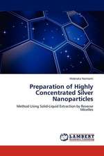 Preparation of Highly Concentrated Silver Nanoparticles