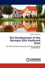 The Development of the Baroque Solo Keyboard Suite