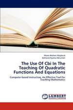 The Use Of Cbi In The Teaching Of Quadratic Functions And Equations