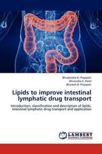 Lipids to improve intestinal lymphatic drug transport